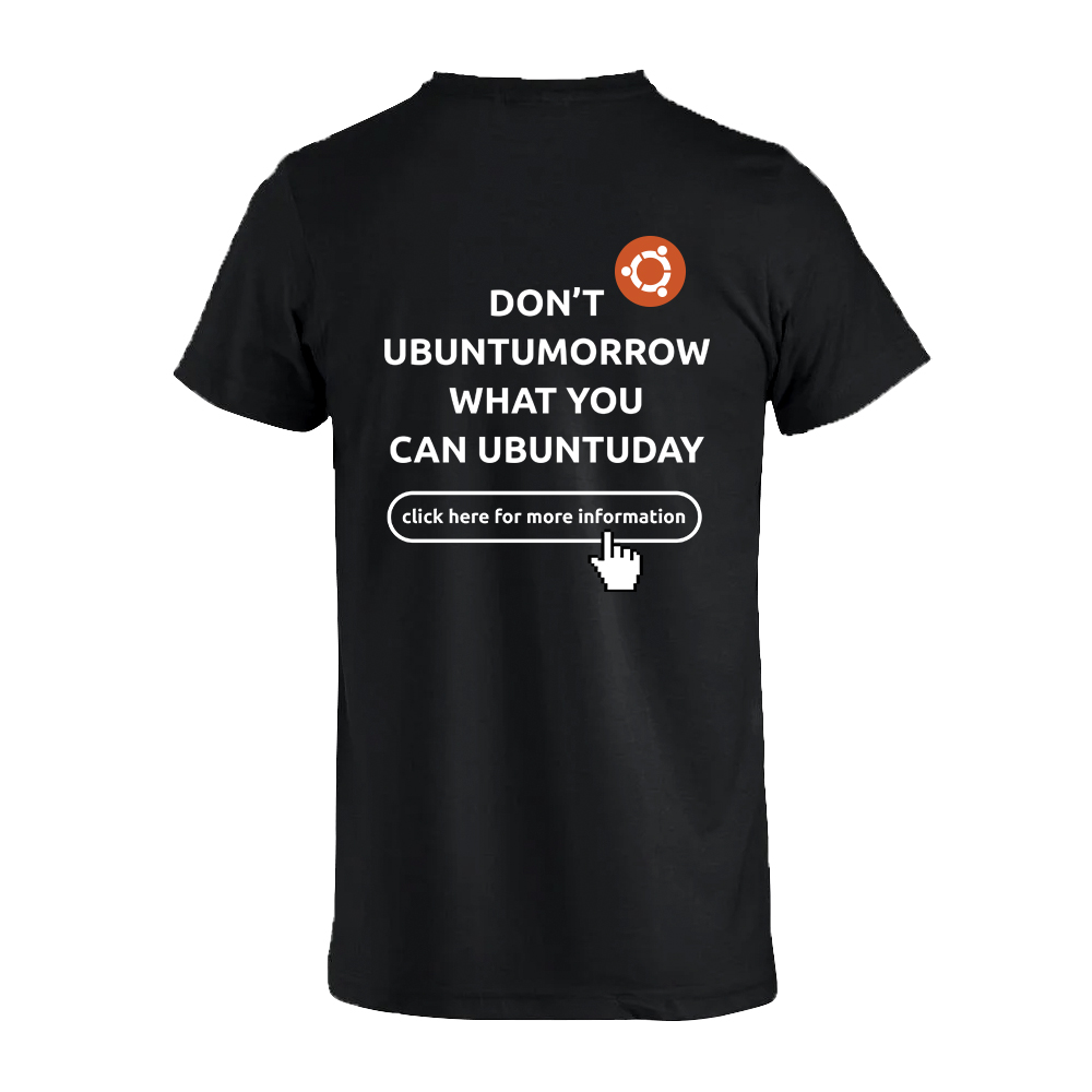 UBports T-Shirt "Don't ubuntumorrow what you can ubuntuday"